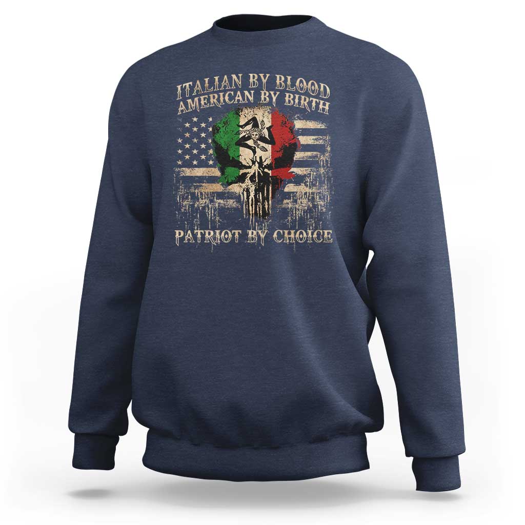 Italian By Blood American By Birth Patriot By Choice Sweatshirt Funny Italian American Skull USA Flag - Wonder Print Shop