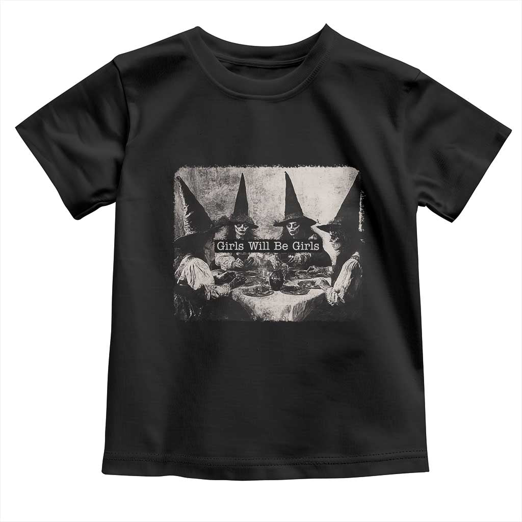 Funny Witch Girls Will Be Girls Toddler T Shirt Feminist Halloween - Wonder Print Shop