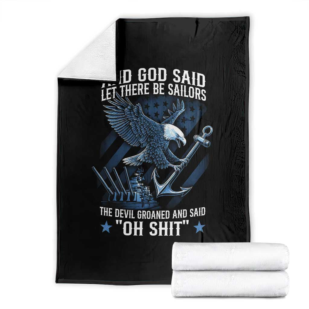 US Military Navy Sailor Throw Blanket And God Said Let There Be Sailors The Devil Groaned And Said - Wonder Print Shop