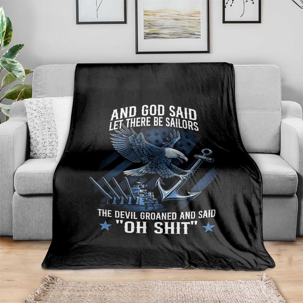 US Military Navy Sailor Throw Blanket And God Said Let There Be Sailors The Devil Groaned And Said - Wonder Print Shop