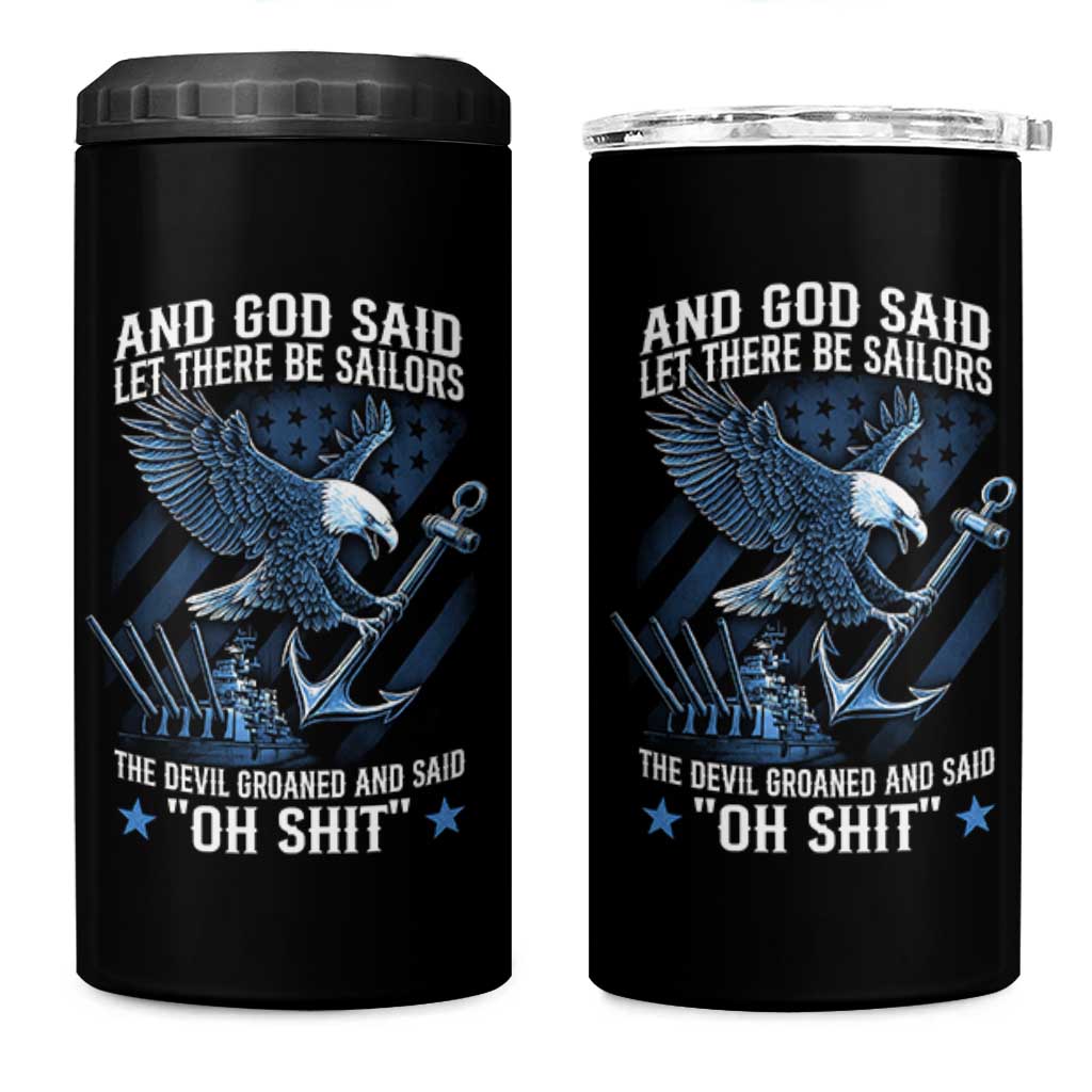 US Military Navy Sailor 4 in 1 Can Cooler Tumbler And God Said Let There Be Sailors The Devil Groaned And Said - Wonder Print Shop