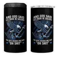 US Military Navy Sailor 4 in 1 Can Cooler Tumbler And God Said Let There Be Sailors The Devil Groaned And Said - Wonder Print Shop