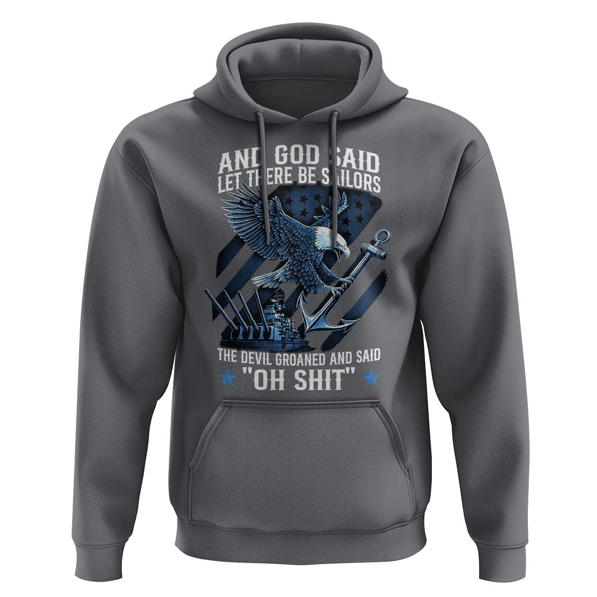 US Military Navy Sailor Hoodie And God Said Let There Be Sailors The Devil Groaned And Said - Wonder Print Shop