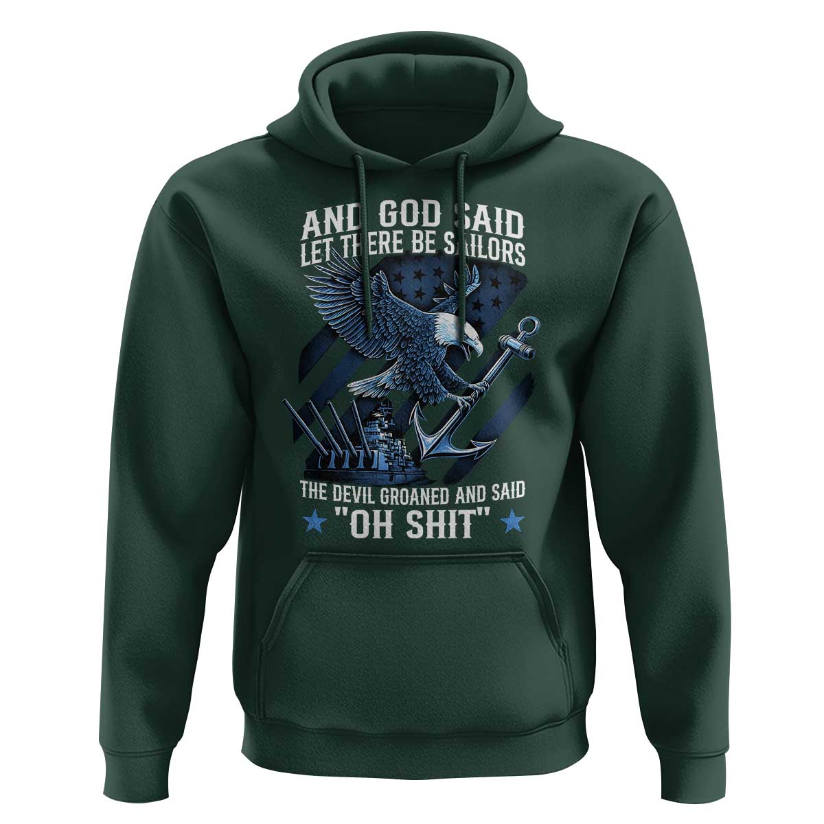 US Military Navy Sailor Hoodie And God Said Let There Be Sailors The Devil Groaned And Said - Wonder Print Shop