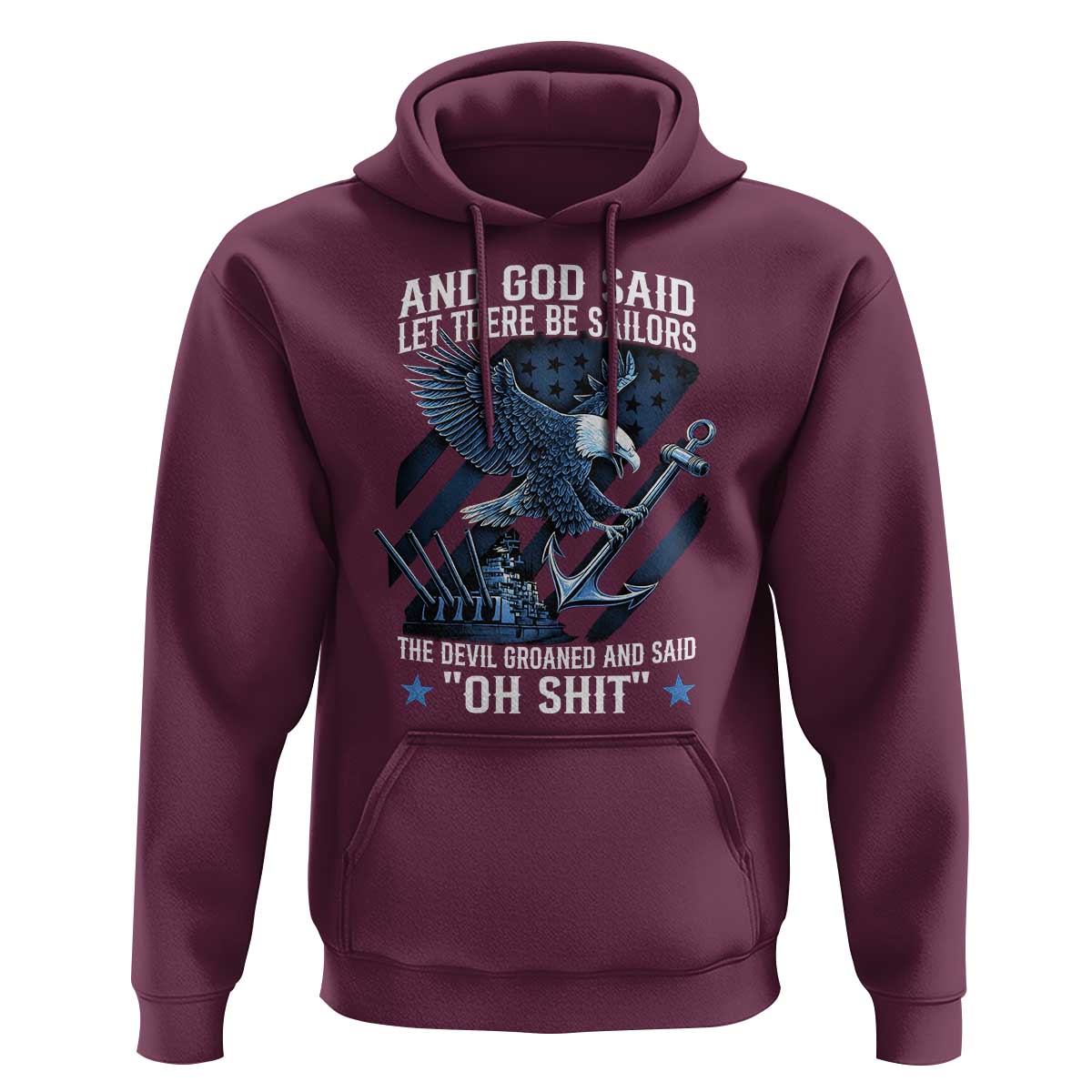 US Military Navy Sailor Hoodie And God Said Let There Be Sailors The Devil Groaned And Said - Wonder Print Shop