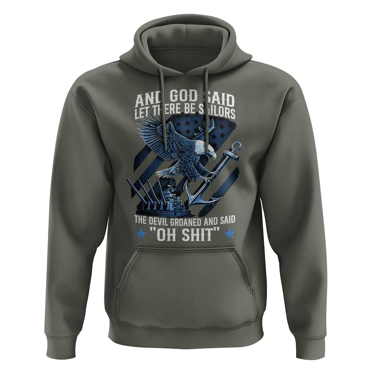 US Military Navy Sailor Hoodie And God Said Let There Be Sailors The Devil Groaned And Said - Wonder Print Shop