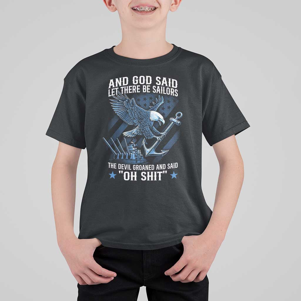 US Military Navy Sailor T Shirt For Kid And God Said Let There Be Sailors The Devil Groaned And Said - Wonder Print Shop