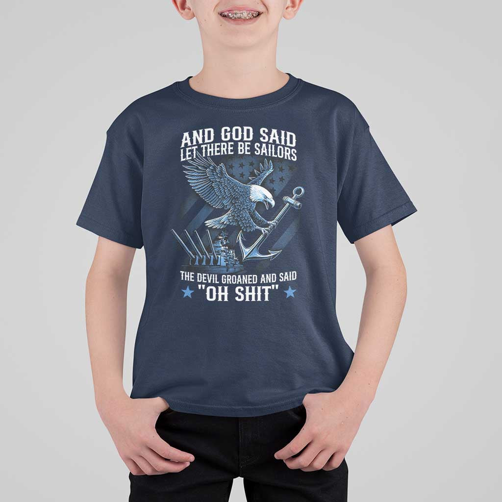 US Military Navy Sailor T Shirt For Kid And God Said Let There Be Sailors The Devil Groaned And Said - Wonder Print Shop