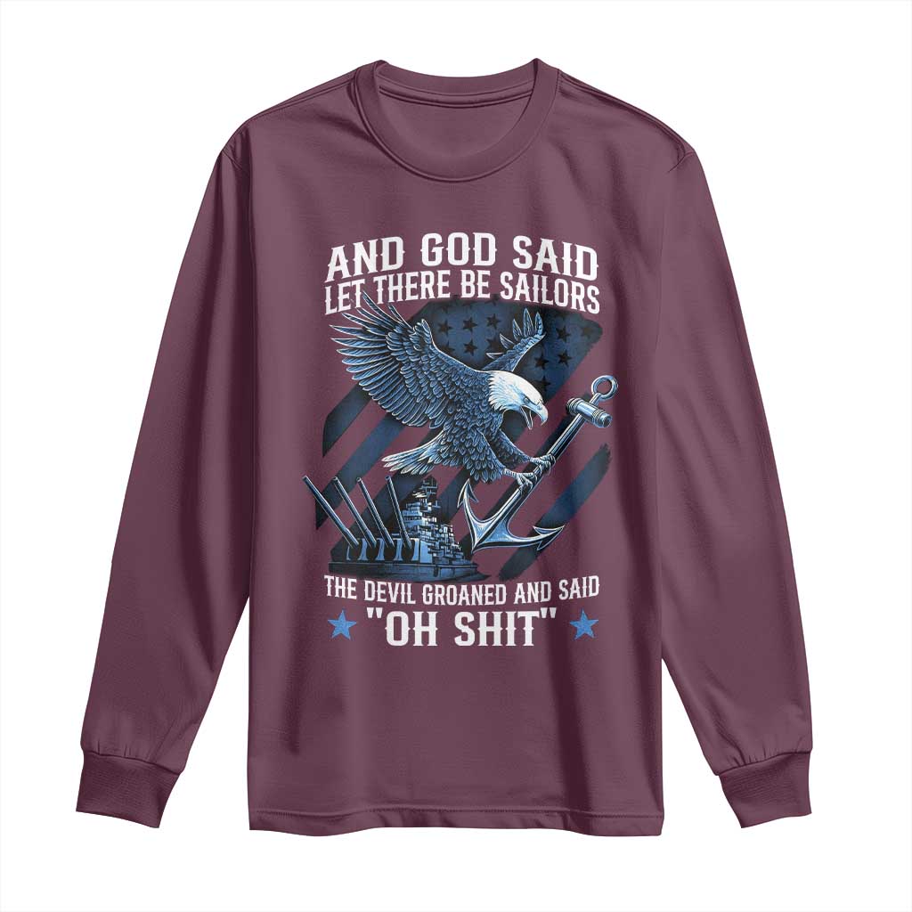 US Military Navy Sailor Long Sleeve Shirt And God Said Let There Be Sailors The Devil Groaned And Said - Wonder Print Shop