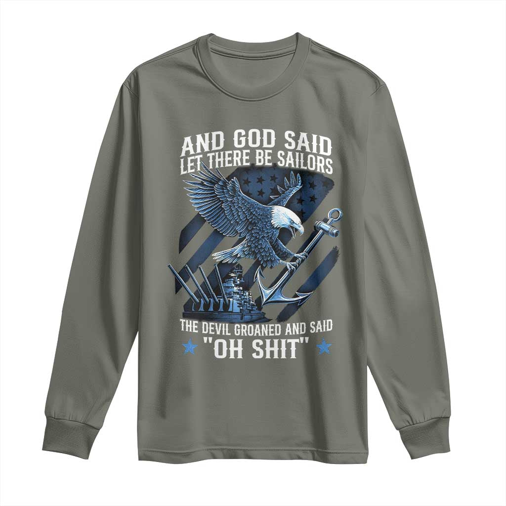 US Military Navy Sailor Long Sleeve Shirt And God Said Let There Be Sailors The Devil Groaned And Said - Wonder Print Shop