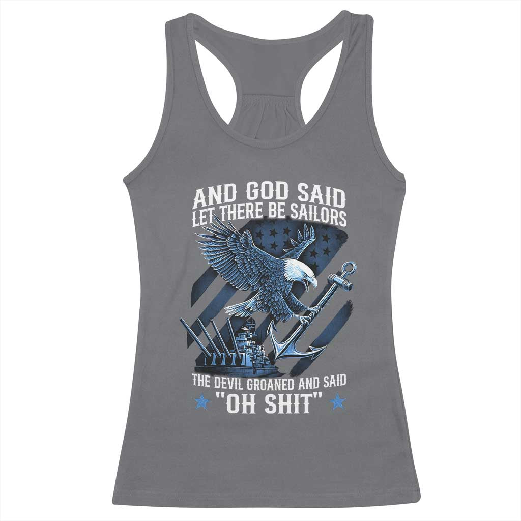 US Military Navy Sailor Racerback Tank Top And God Said Let There Be Sailors The Devil Groaned And Said - Wonder Print Shop