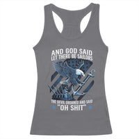 US Military Navy Sailor Racerback Tank Top And God Said Let There Be Sailors The Devil Groaned And Said - Wonder Print Shop