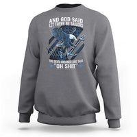US Military Navy Sailor Sweatshirt And God Said Let There Be Sailors The Devil Groaned And Said - Wonder Print Shop