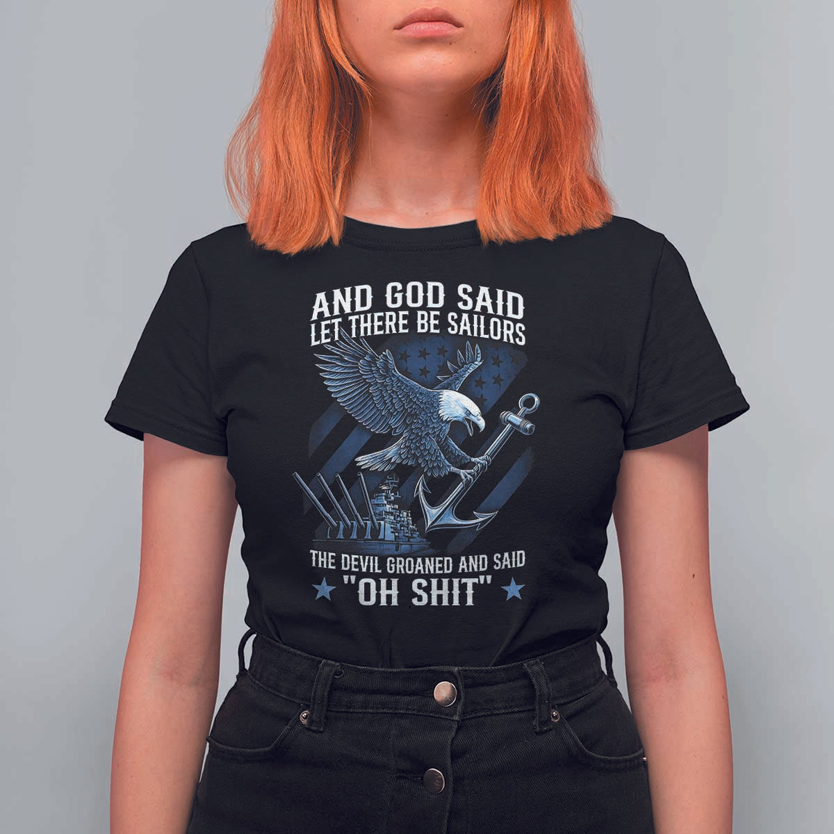 US Military Navy Sailor T Shirt For Women And God Said Let There Be Sailors The Devil Groaned And Said - Wonder Print Shop