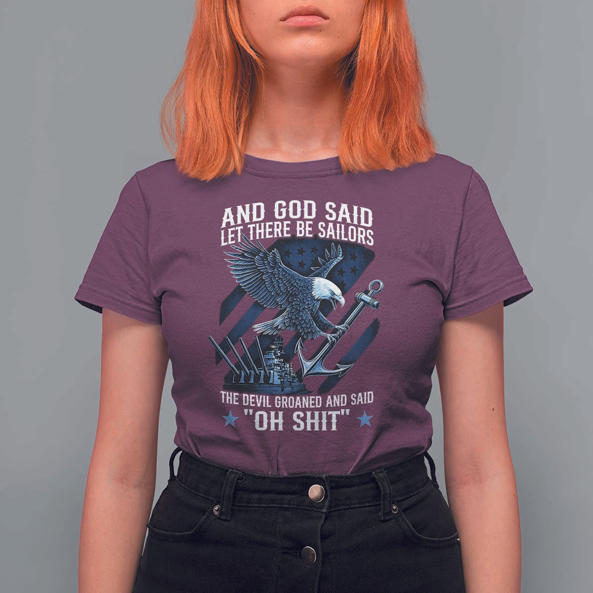 US Military Navy Sailor T Shirt For Women And God Said Let There Be Sailors The Devil Groaned And Said - Wonder Print Shop