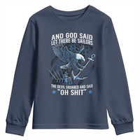 US Military Navy Sailor Youth Sweatshirt And God Said Let There Be Sailors The Devil Groaned And Said - Wonder Print Shop
