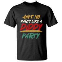 Ain't No Party Like A Diddy Party T Shirt Brushed - Wonder Print Shop