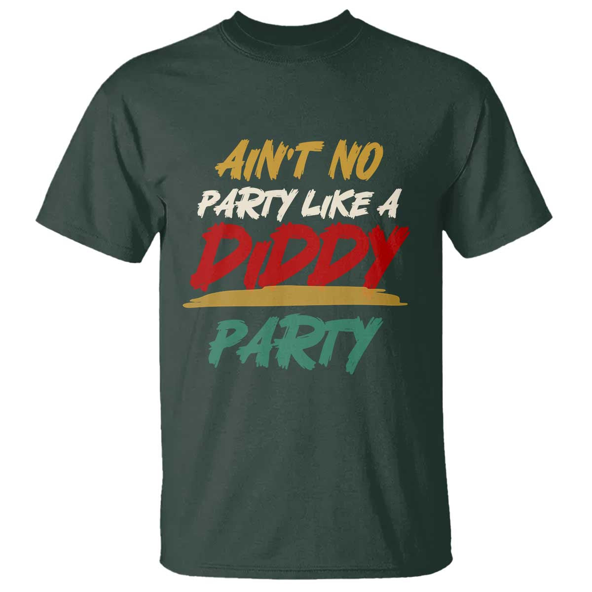 Ain't No Party Like A Diddy Party T Shirt Brushed - Wonder Print Shop