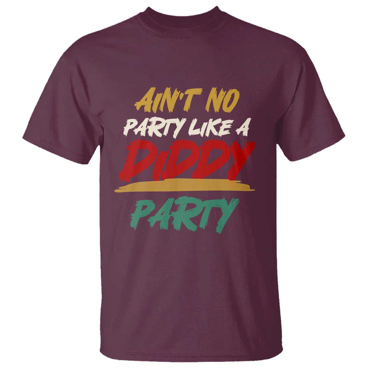 Ain't No Party Like A Diddy Party T Shirt Brushed - Wonder Print Shop