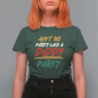 Ain't No Party Like A Diddy Party T Shirt For Women Brushed - Wonder Print Shop