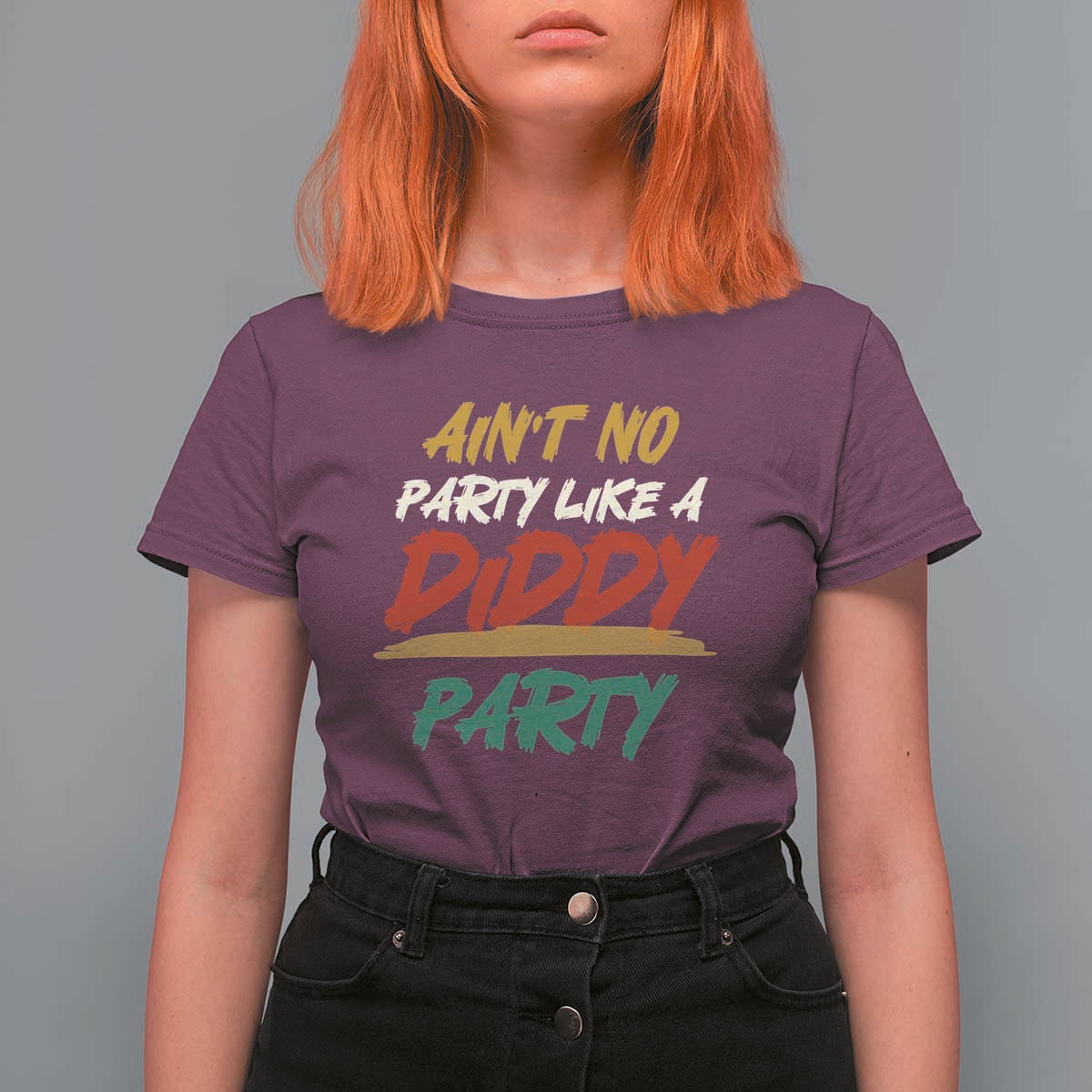 Ain't No Party Like A Diddy Party T Shirt For Women Brushed - Wonder Print Shop