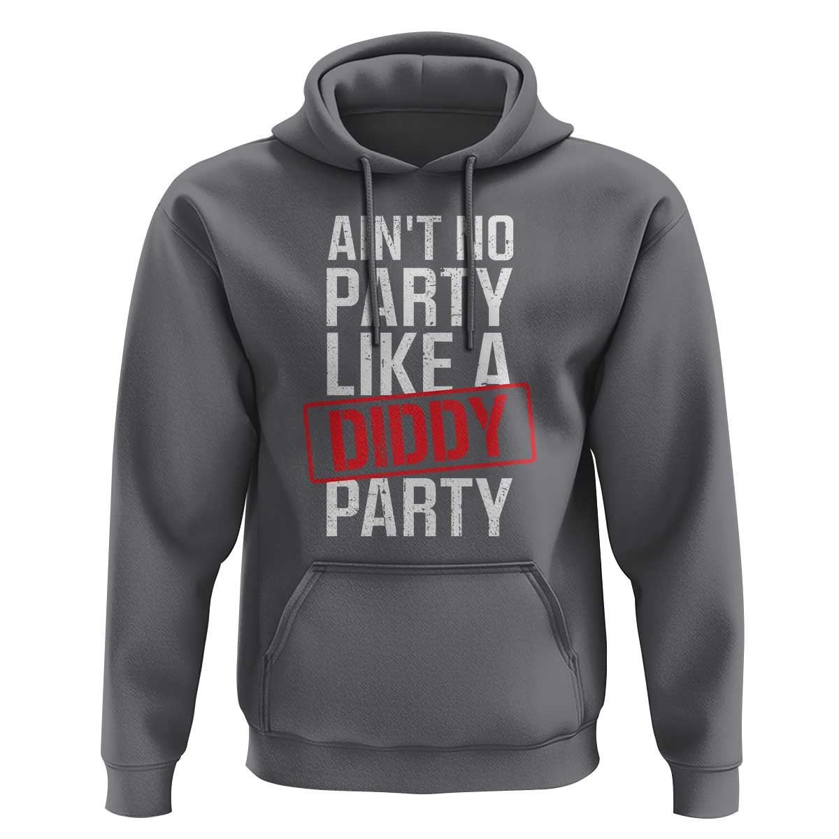 Ain't No Party Like A Diddy Party Hoodie Vintage Sealed