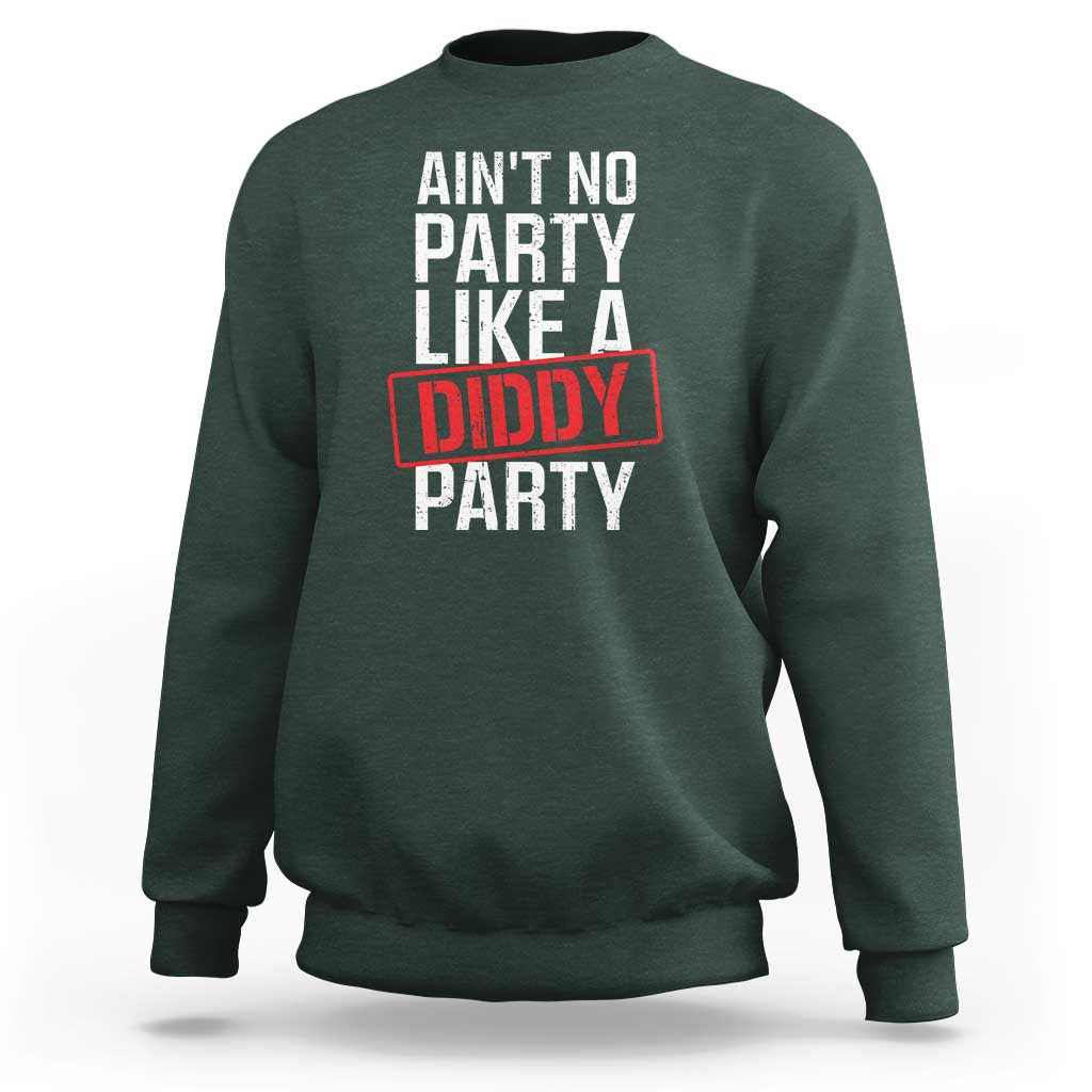 Ain't No Party Like A Diddy Party Sweatshirt Vintage Sealed - Wonder Print Shop