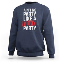 Ain't No Party Like A Diddy Party Sweatshirt Vintage Sealed - Wonder Print Shop