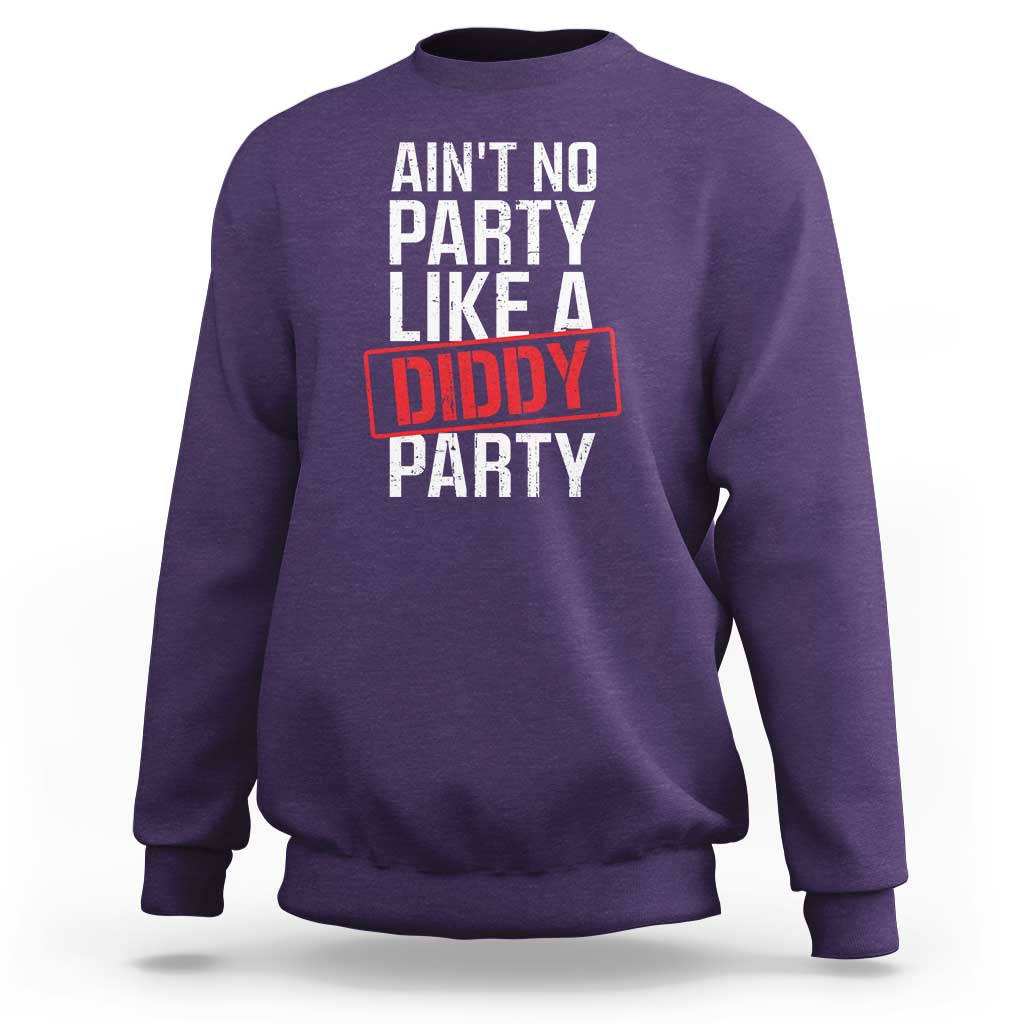 Ain't No Party Like A Diddy Party Sweatshirt Vintage Sealed - Wonder Print Shop