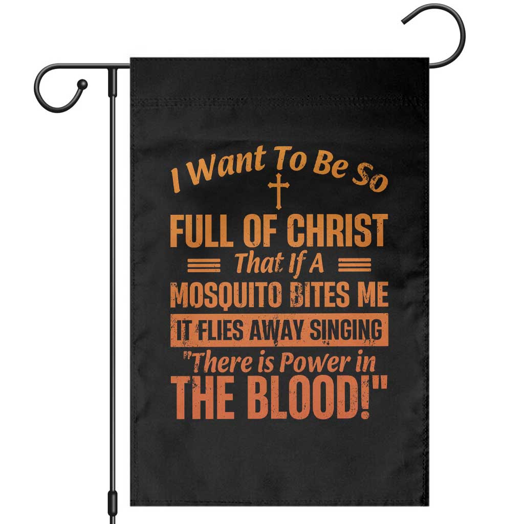 I Want To Be So Full Of Christ Garden Flag Funny Christian Prayer Religious Cross - Wonder Print Shop