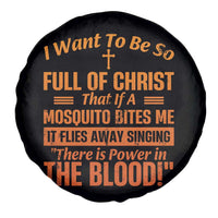 I Want To Be So Full Of Christ Spare Tire Cover Funny Christian Prayer Religious Cross - Wonder Print Shop