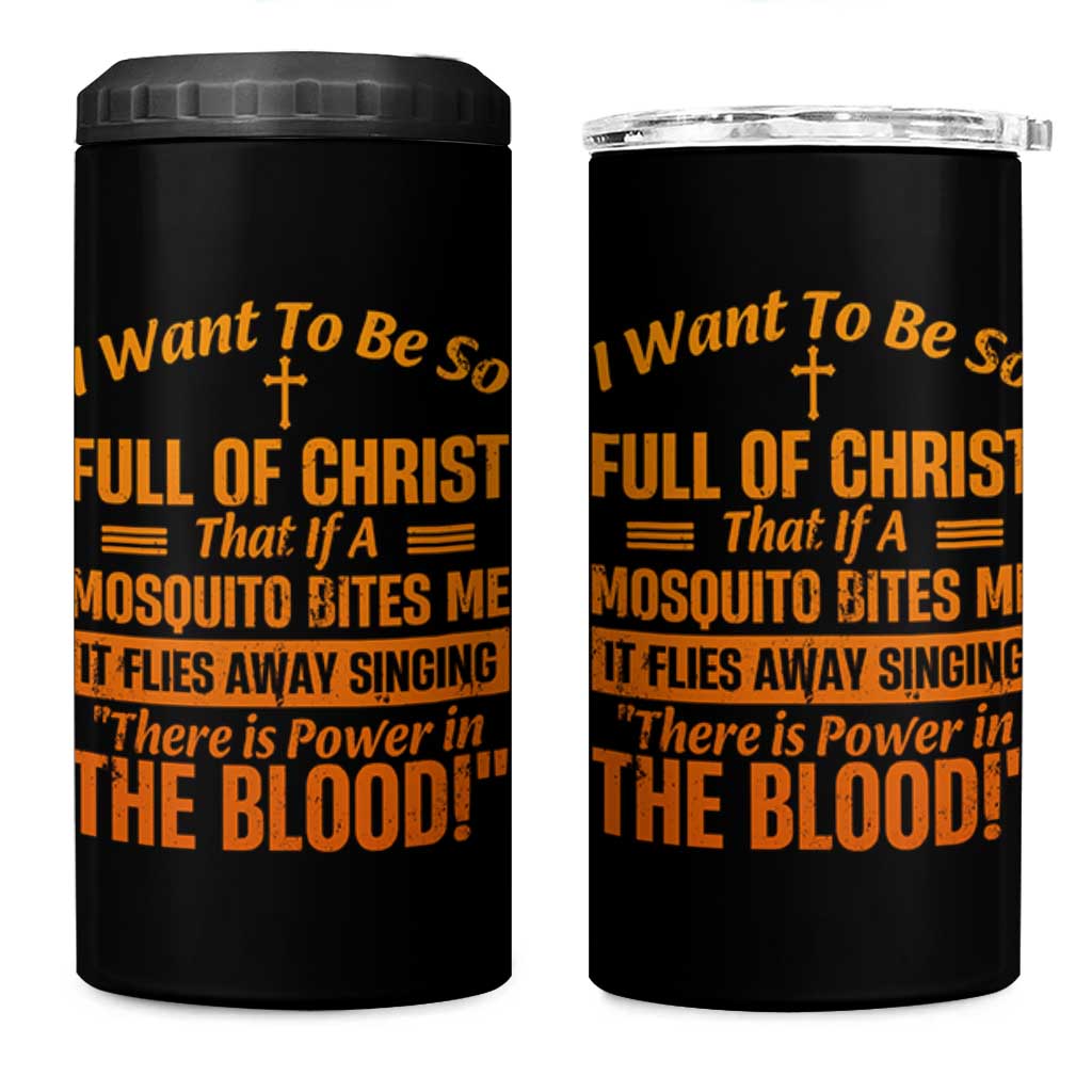 I Want To Be So Full Of Christ 4 in 1 Can Cooler Tumbler Funny Christian Prayer Religious Cross - Wonder Print Shop