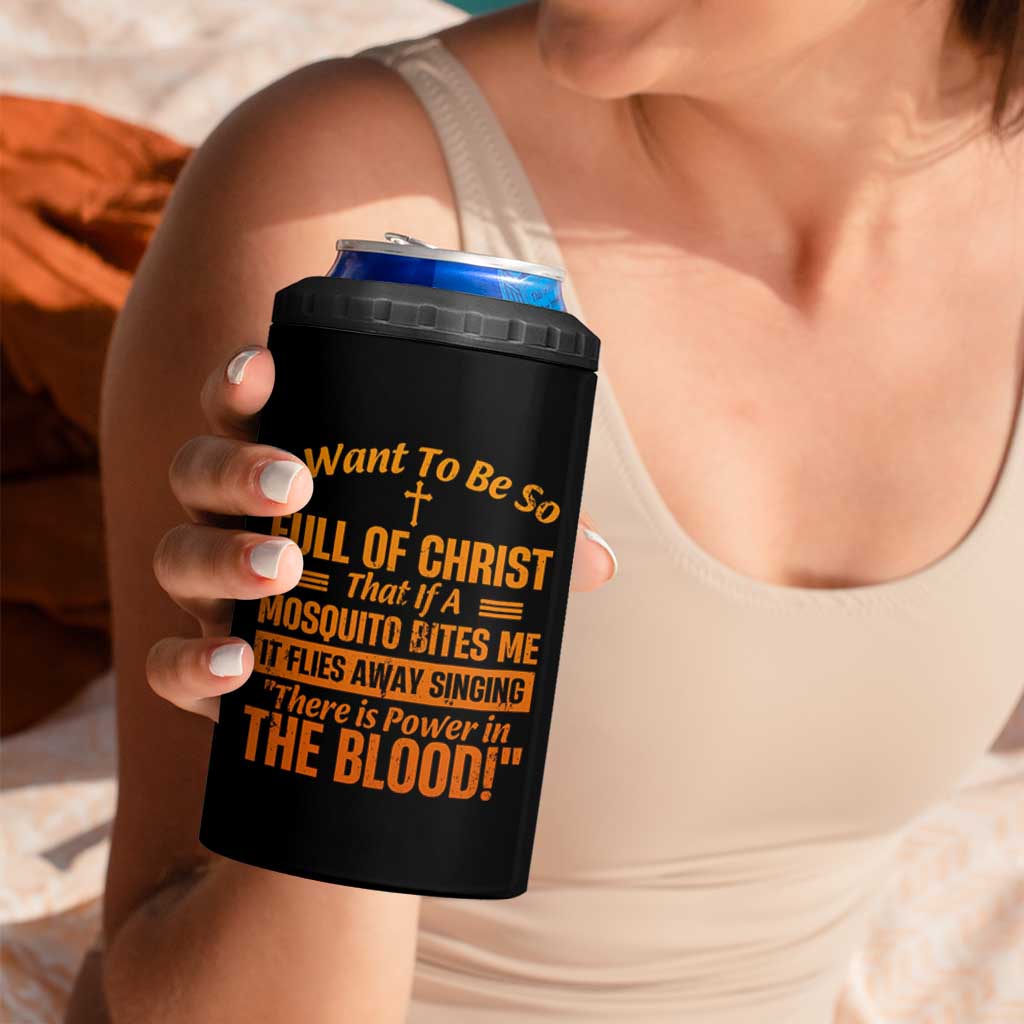 I Want To Be So Full Of Christ 4 in 1 Can Cooler Tumbler Funny Christian Prayer Religious Cross - Wonder Print Shop