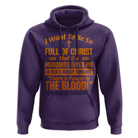 I Want To Be So Full Of Christ Hoodie Funny Christian Prayer Religious Cross - Wonder Print Shop