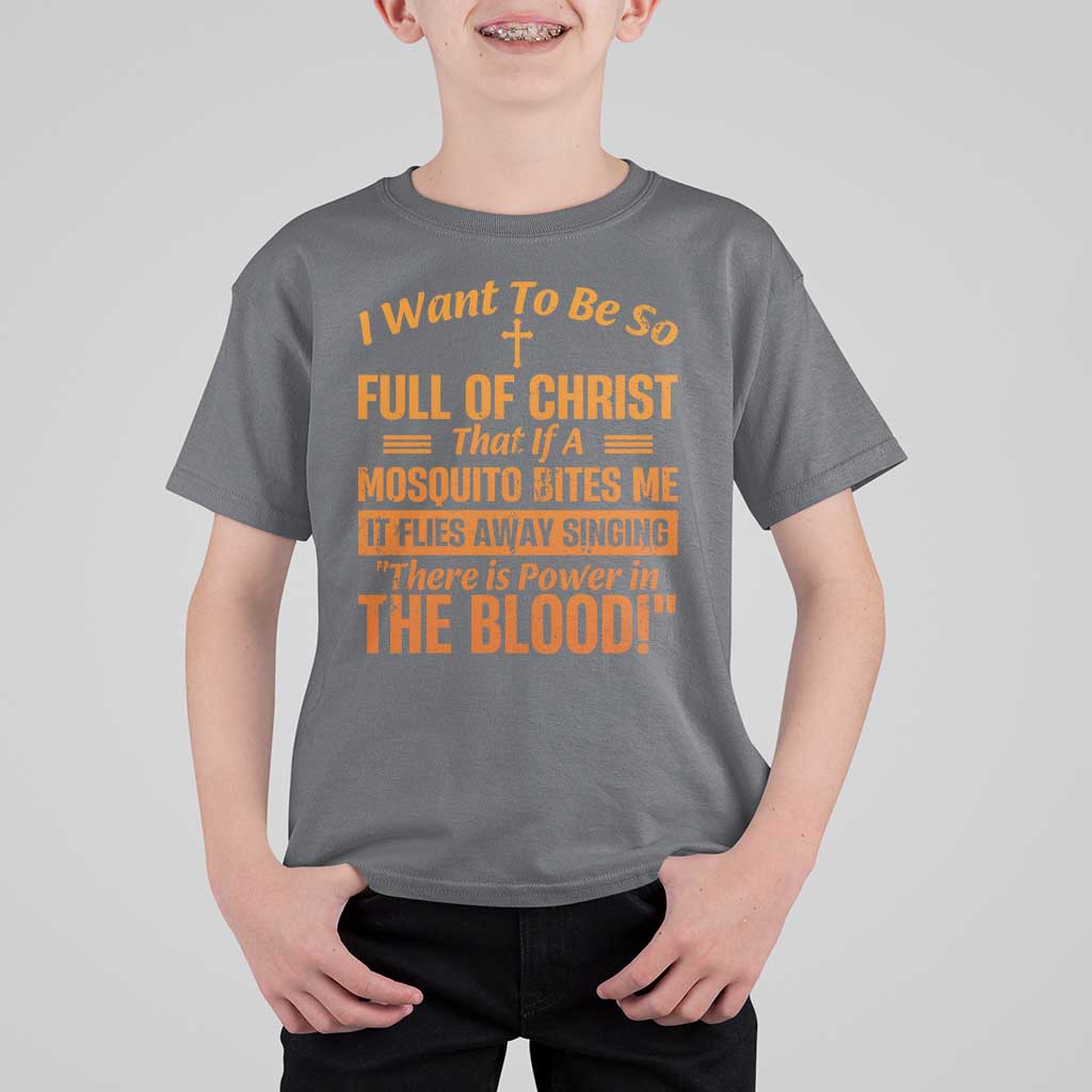 I Want To Be So Full Of Christ T Shirt For Kid Funny Christian Prayer Religious Cross - Wonder Print Shop
