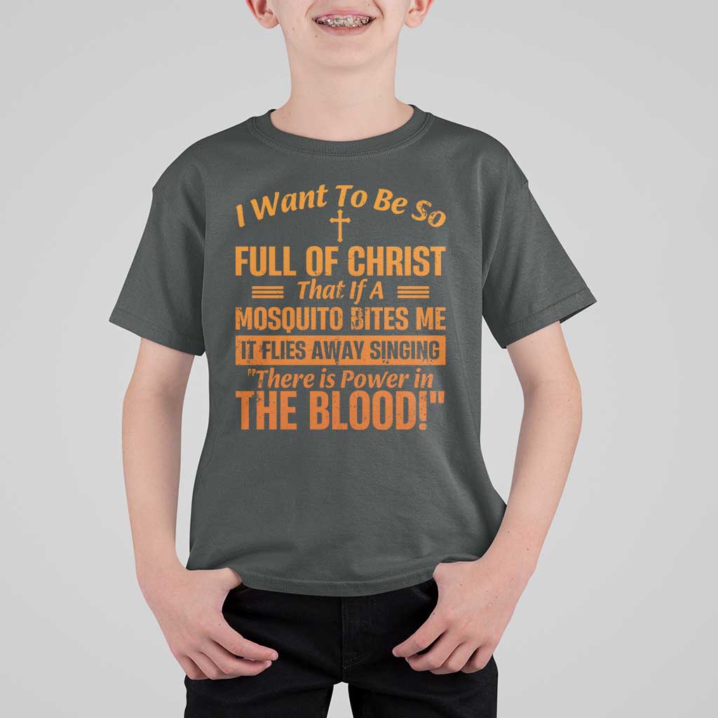 I Want To Be So Full Of Christ T Shirt For Kid Funny Christian Prayer Religious Cross - Wonder Print Shop