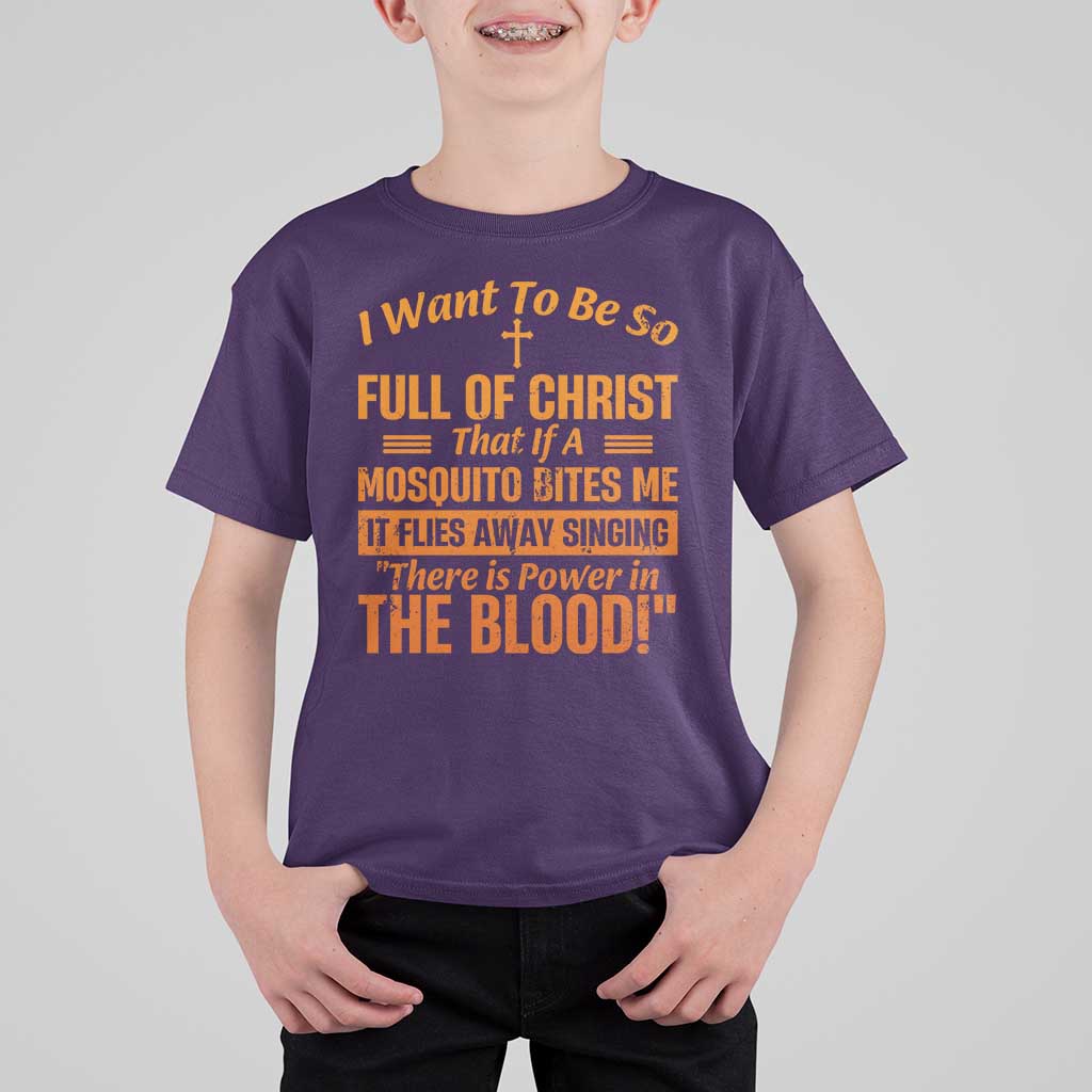 I Want To Be So Full Of Christ T Shirt For Kid Funny Christian Prayer Religious Cross - Wonder Print Shop