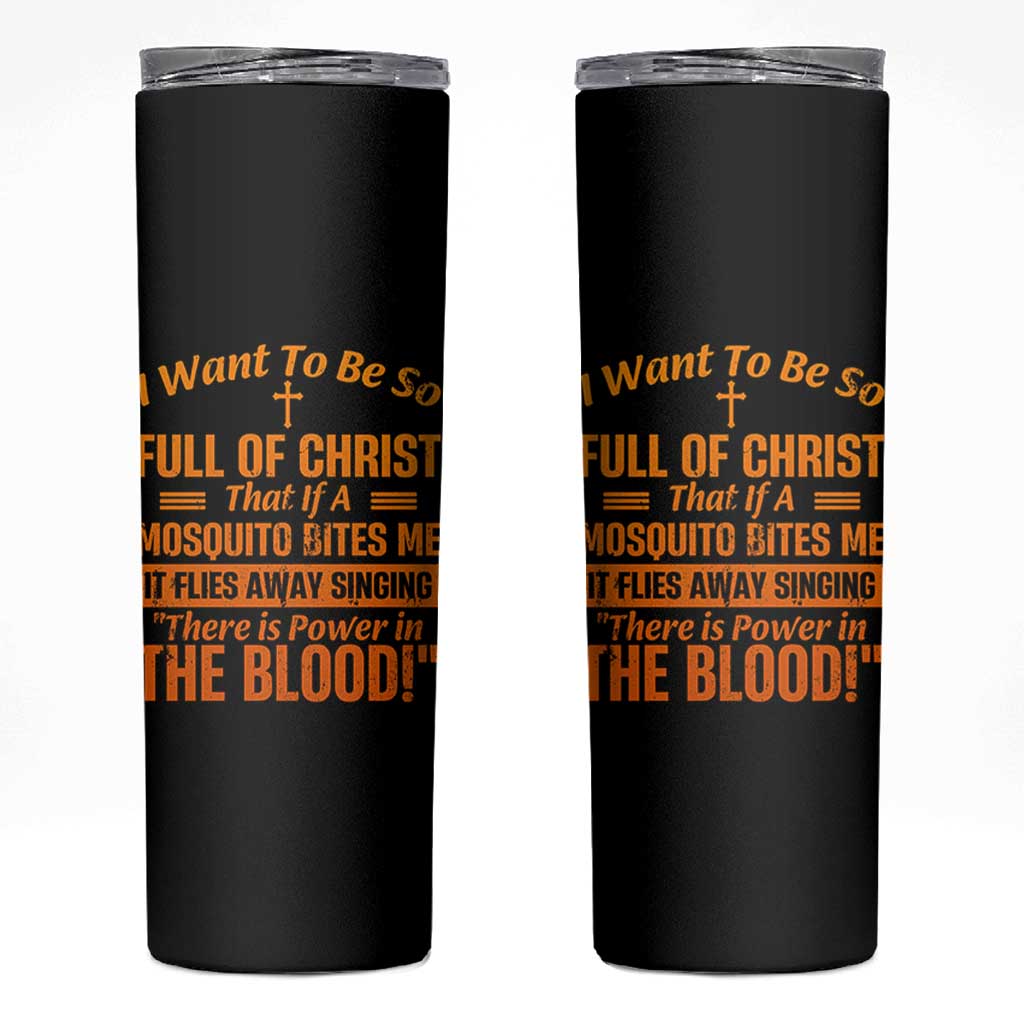 I Want To Be So Full Of Christ Skinny Tumbler Funny Christian Prayer Religious Cross - Wonder Print Shop