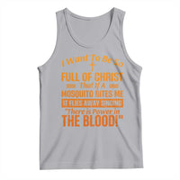 I Want To Be So Full Of Christ Tank Top Funny Christian Prayer Religious Cross - Wonder Print Shop