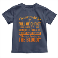 I Want To Be So Full Of Christ Toddler T Shirt Funny Christian Prayer Religious Cross - Wonder Print Shop