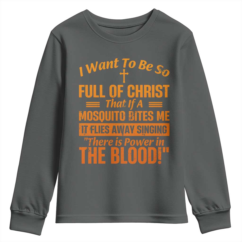 I Want To Be So Full Of Christ Youth Sweatshirt Funny Christian Prayer Religious Cross - Wonder Print Shop