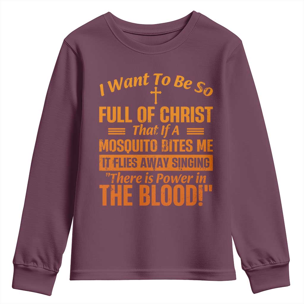 I Want To Be So Full Of Christ Youth Sweatshirt Funny Christian Prayer Religious Cross - Wonder Print Shop