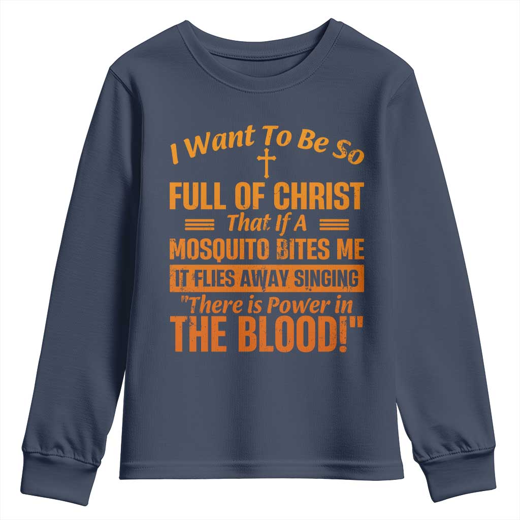 I Want To Be So Full Of Christ Youth Sweatshirt Funny Christian Prayer Religious Cross - Wonder Print Shop
