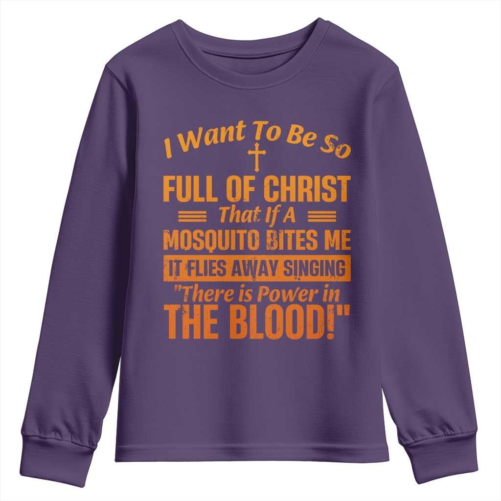 I Want To Be So Full Of Christ Youth Sweatshirt Funny Christian Prayer Religious Cross - Wonder Print Shop