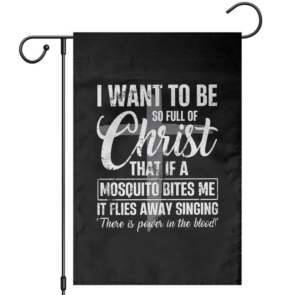 I Want To Be So Full Of Christ Garden Flag Funny Christian Prayer - Wonder Print Shop