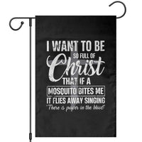 I Want To Be So Full Of Christ Garden Flag Funny Christian Prayer - Wonder Print Shop