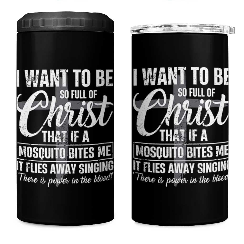 I Want To Be So Full Of Christ 4 in 1 Can Cooler Tumbler Funny Christian Prayer - Wonder Print Shop