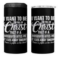 I Want To Be So Full Of Christ 4 in 1 Can Cooler Tumbler Funny Christian Prayer - Wonder Print Shop