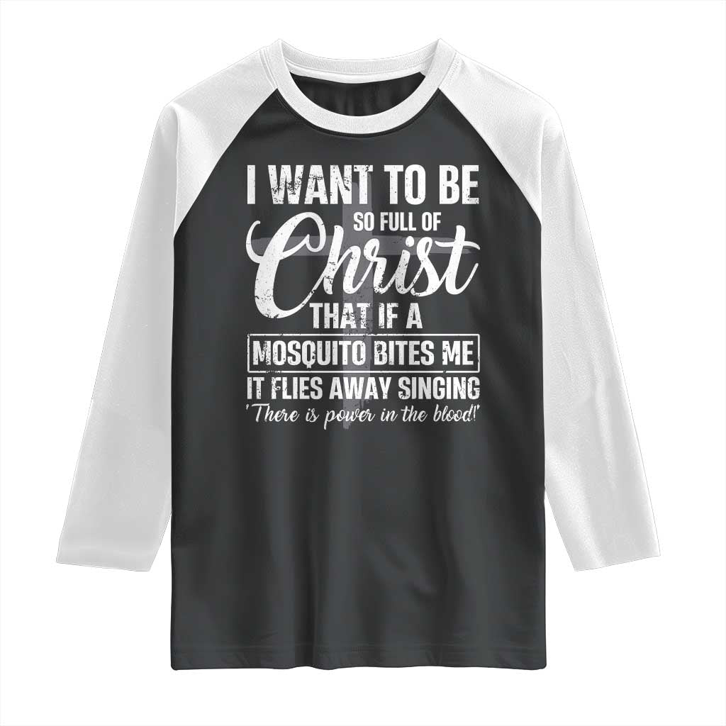 I Want To Be So Full Of Christ Raglan Shirt Funny Christian Prayer - Wonder Print Shop
