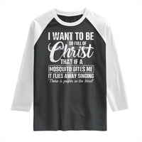 I Want To Be So Full Of Christ Raglan Shirt Funny Christian Prayer - Wonder Print Shop